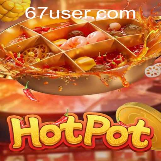 Descubra o Jogo Hotpot: A Nova Sensação de 67.game