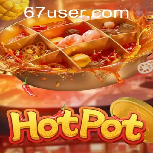 Descubra o Jogo Hotpot: A Nova Sensação de 67.game